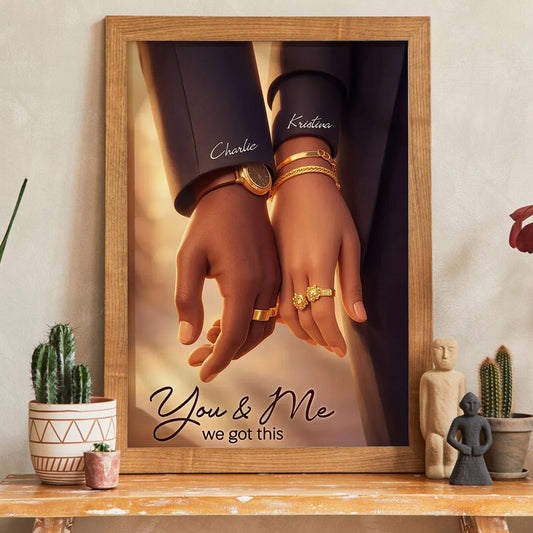 Personalized Couple Holding Hands Poster, You & Me We Got This, Warm Modern Wall Art, Unique Gift for Him or Her