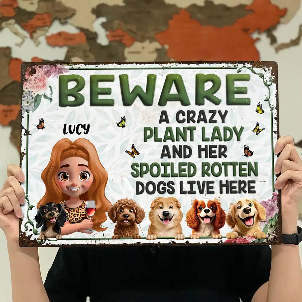 Garden Warning – Beware a Crazy Plant Lady & Her Spoiled Rotten Dogs | Creative Rectangular Iron Sign, Fun Gift for Dog-Loving Moms & Grandmas