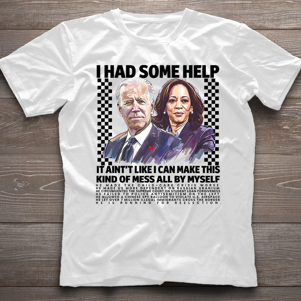 Biden Kamala I Had Some Help Shirt, Kamala Harris Shirt, Sarcastic Election 2024 Shirt, Trump Shirt, I Had Some Help Humorous Politic Shirt, Patriot Tee