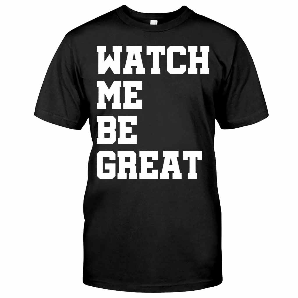Watch Me Be Great - African American T-shirt and Hoodie 112021