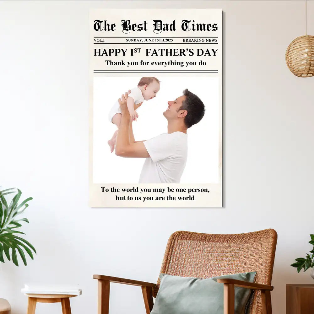 Happy 1st Father’s Day – Custom Poster for New Dad – You Are the World to Us