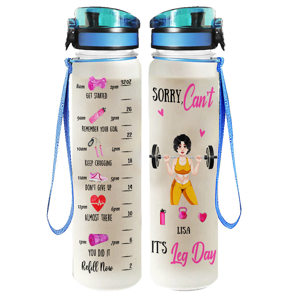 Sorry Can't It's Leg Day - Personalized Fitness Water Tracker Bottle