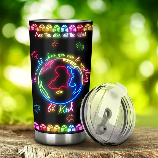 See The Able Not The Label Autism Awareness Tumbler 0622