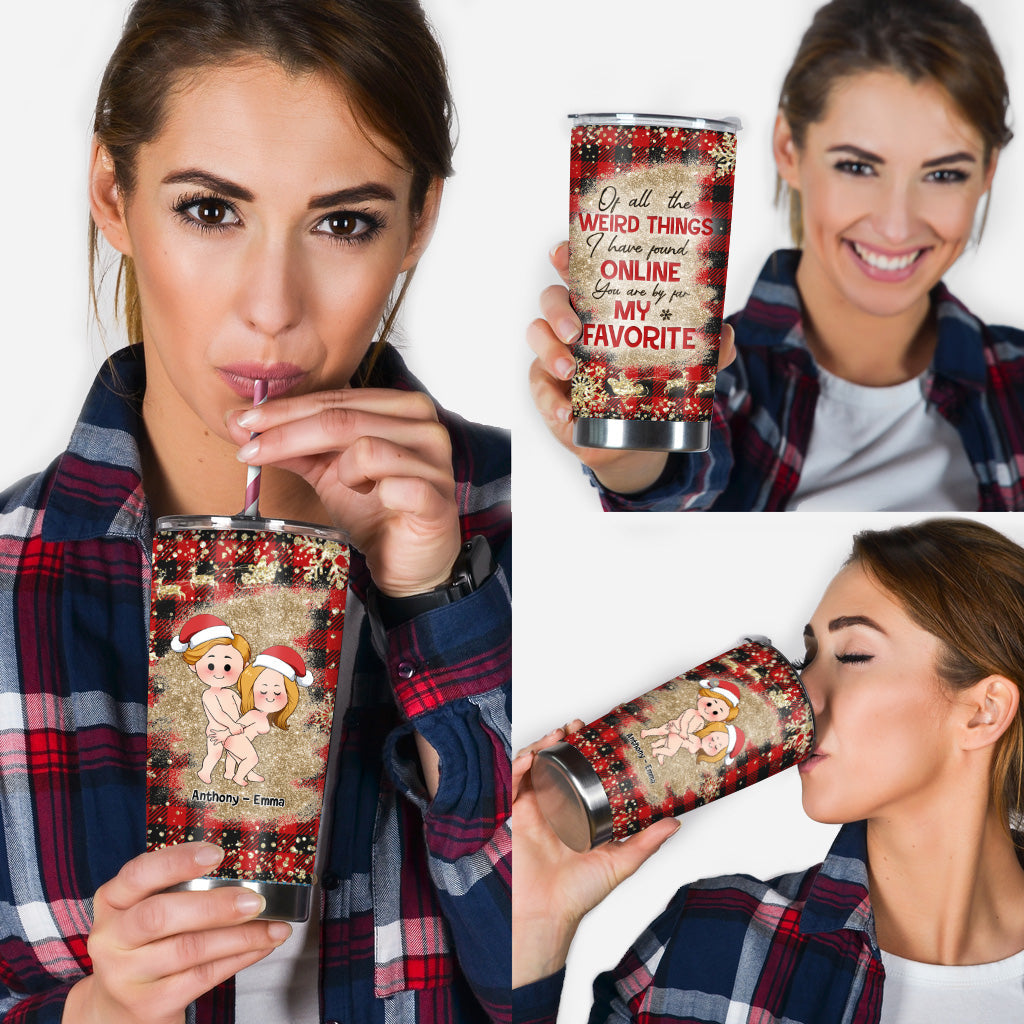 Of All Weird Things - Personalized Couple Tumbler