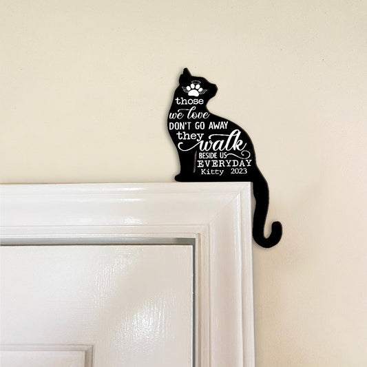 Those We Love Don't Go Away - Gift for cat lovers, who lost cat - Personalized Door Frame Decoration