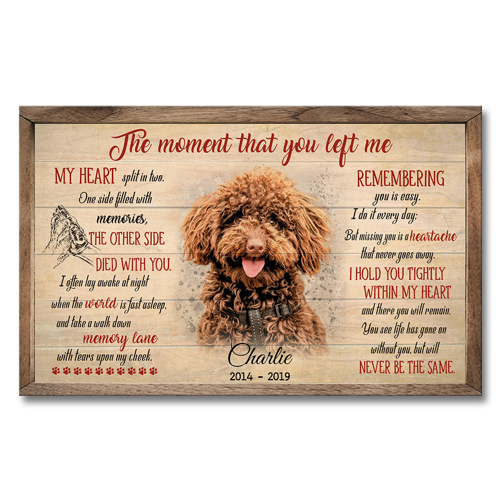 The Moment That You Left Me - Personalized Dog Canvas And Poster