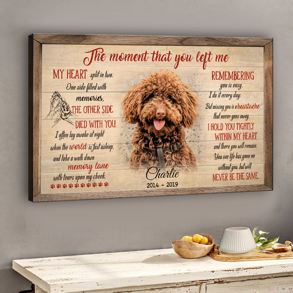 The Moment That You Left Me - Personalized Dog Canvas And Poster