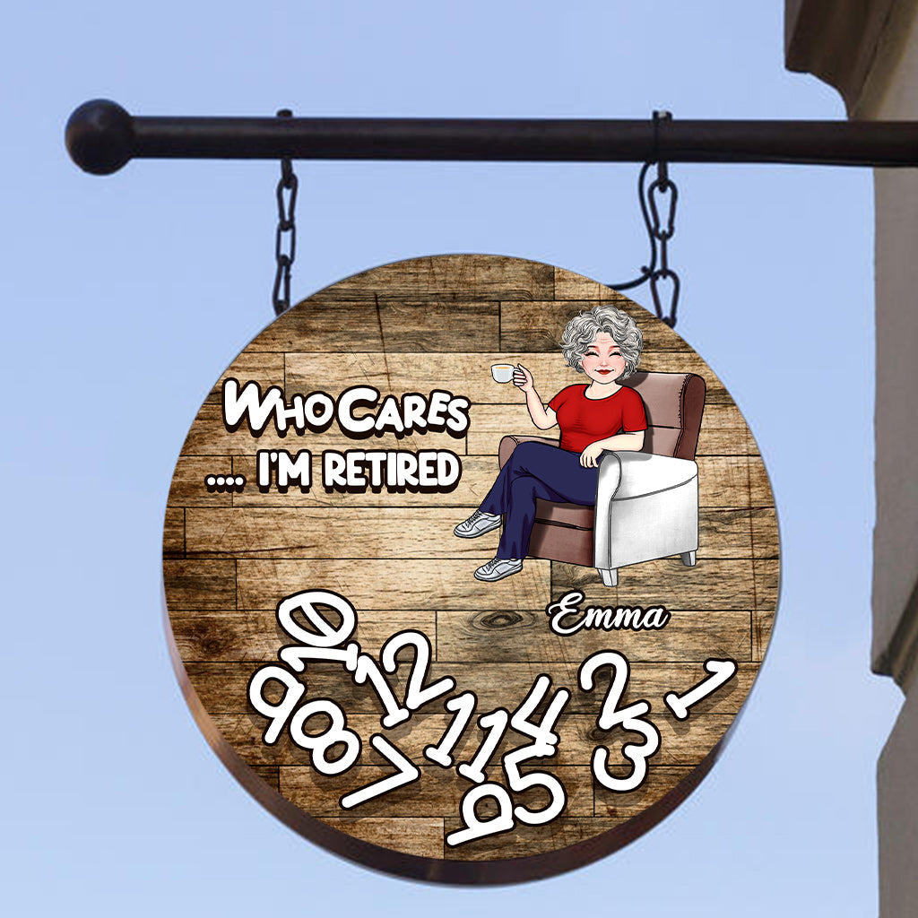 Who Cares I'm Retired - Personalized Retired Round Metal Sign