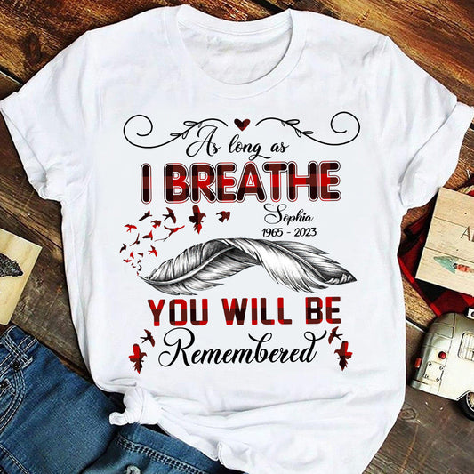 You Will Be Remembered - Personalized Memorial T-shirt & Hoodie