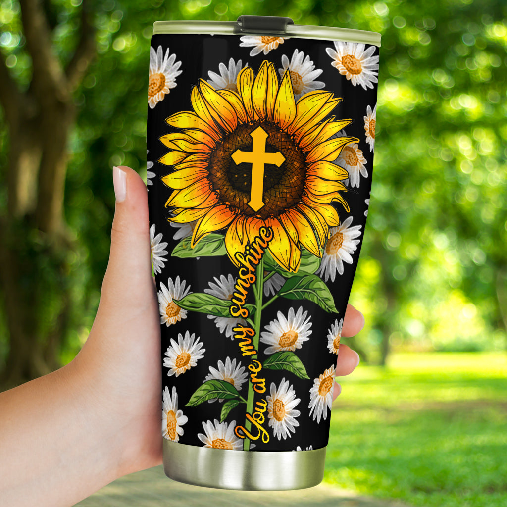 You Are My Sunshine Christian Tumbler 0622