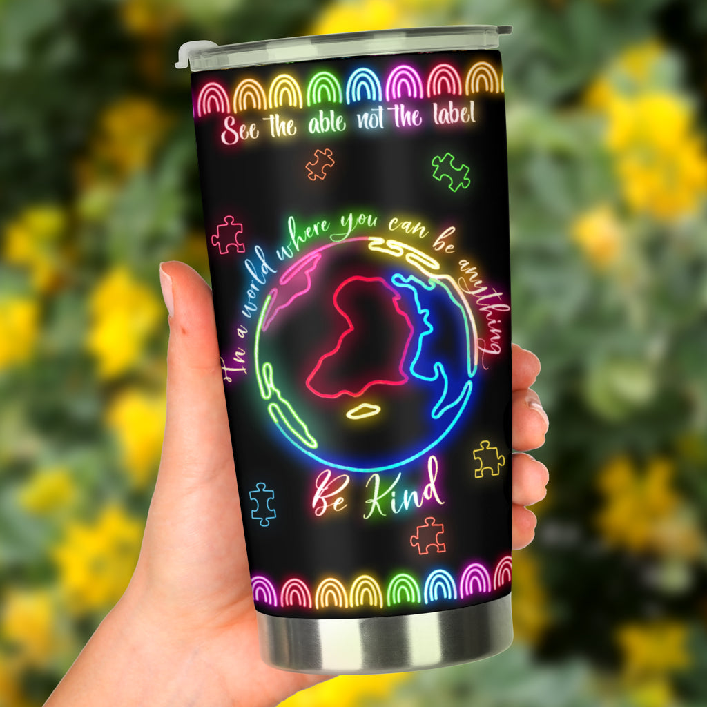 See The Able Not The Label Autism Awareness Tumbler 0622