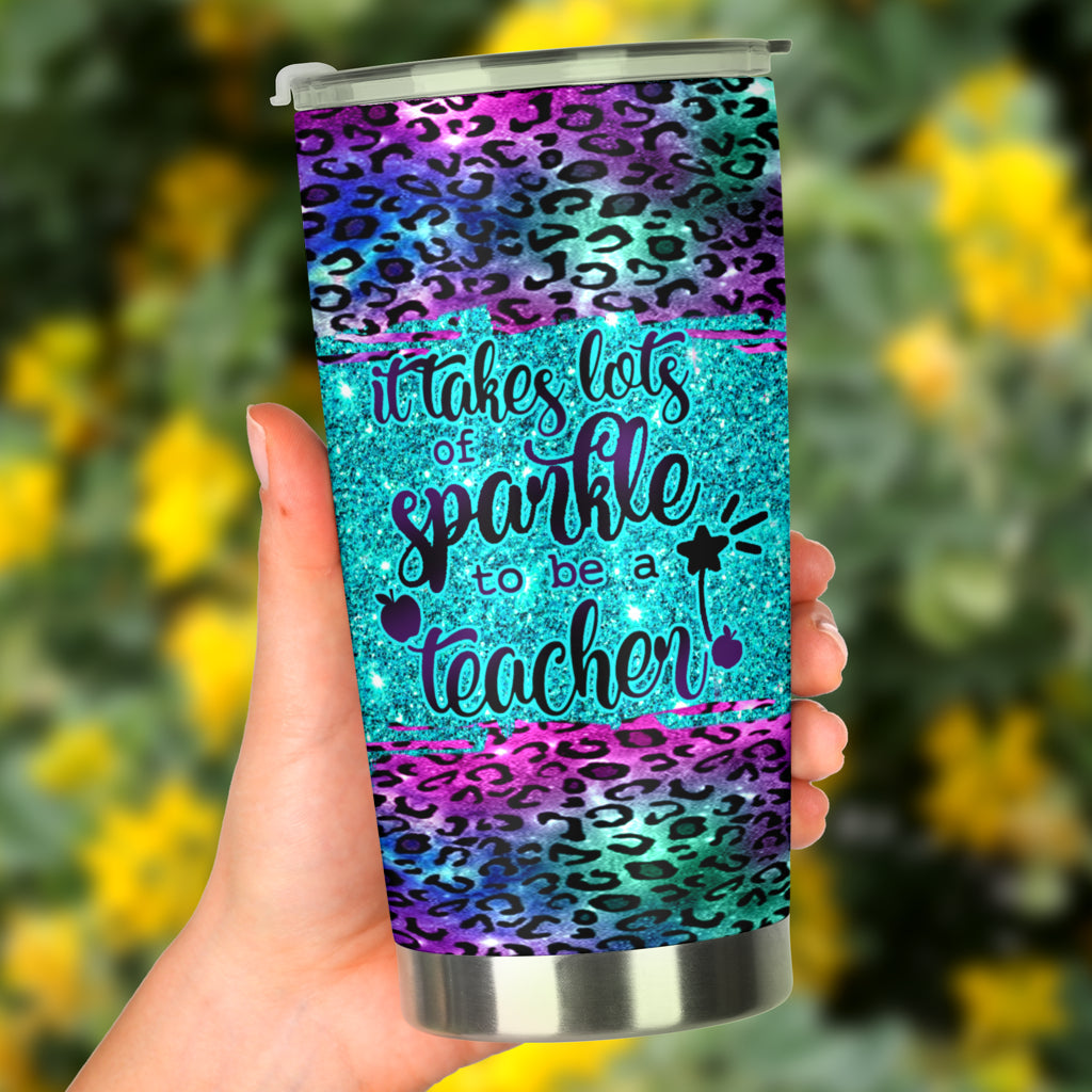 It Takes Lots Of Sparkle To Be A Teacher Faux Glitter Print Teacher Tumbler 0622
