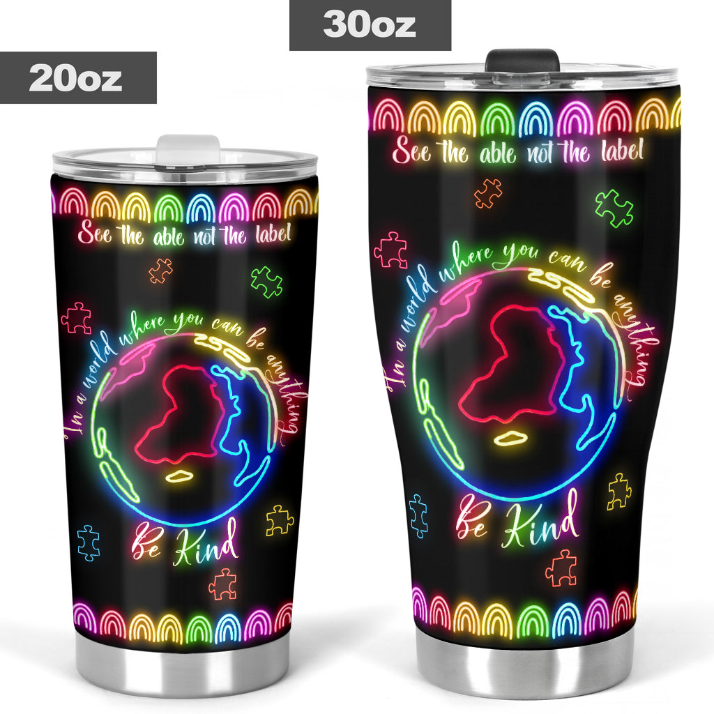 See The Able Not The Label Autism Awareness Tumbler 0622