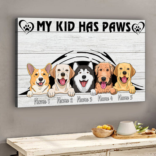 My Kids Have Paws - Personalized Dog Canvas And Poster