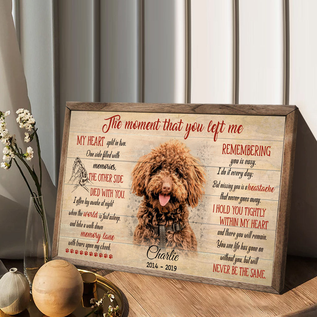 The Moment That You Left Me - Personalized Dog Canvas And Poster