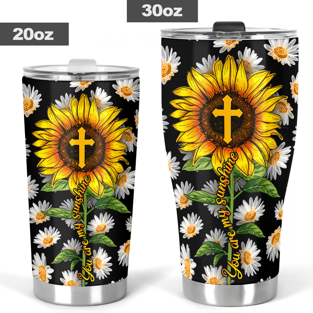 You Are My Sunshine Christian Tumbler 0622