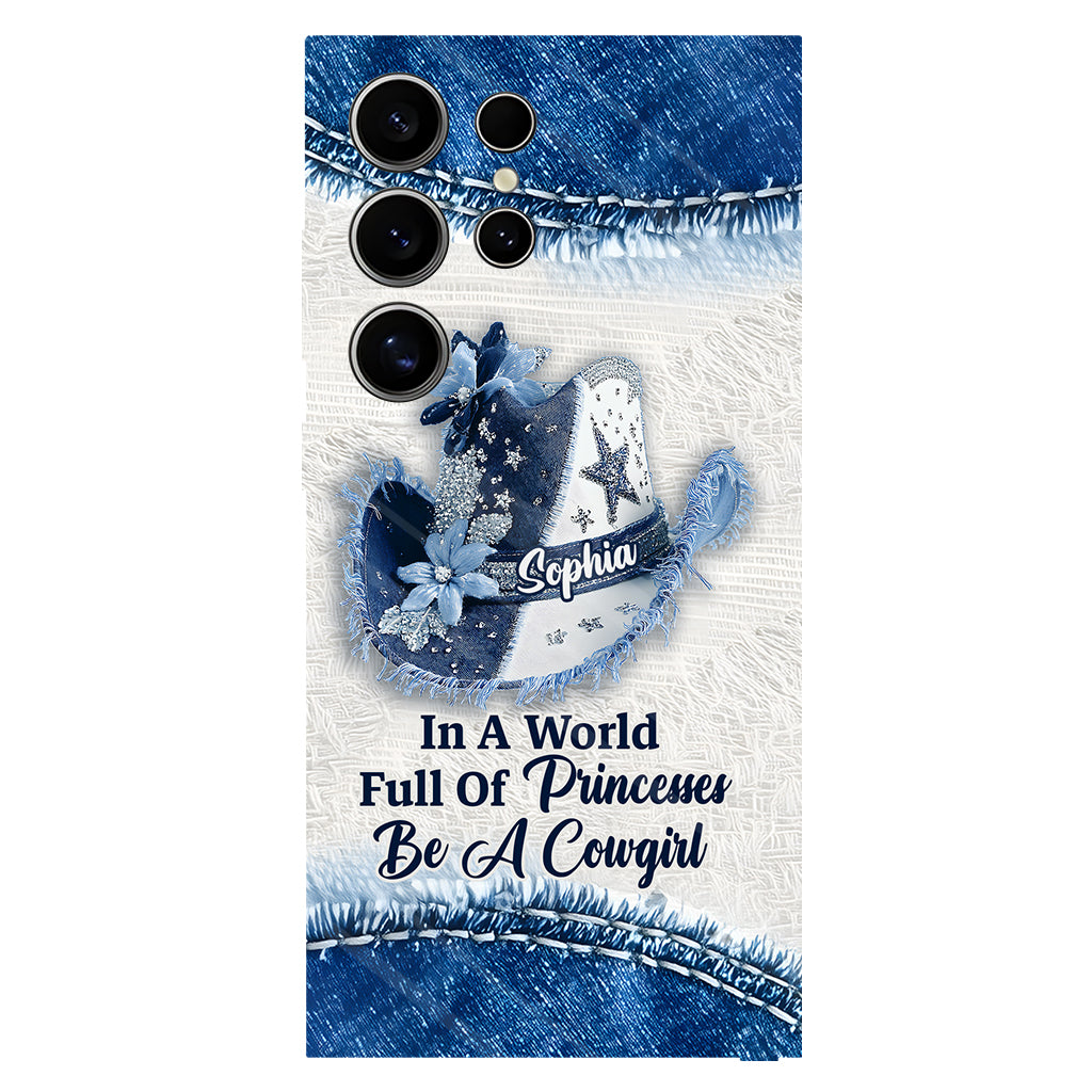 In A World Full Of Princesses - Personalized Cowgirl Full Print Phone Case