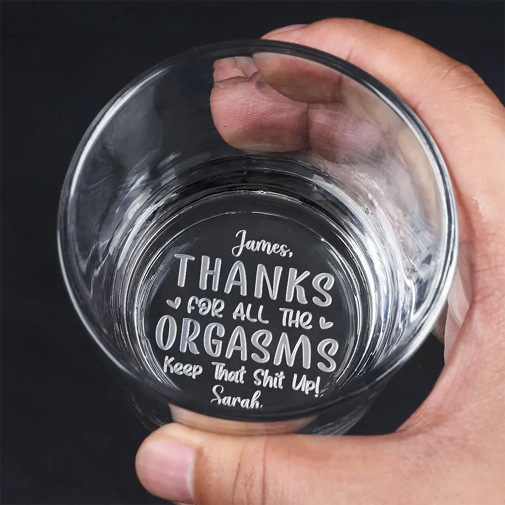 “THANKS FOR ALL THE ORGASMS” Funny Engraved Whiskey Glass, Romantic Gift for Couples, Creative Barware
