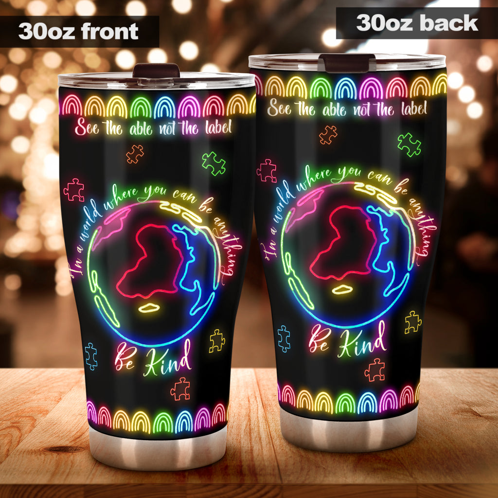 See The Able Not The Label Autism Awareness Tumbler 0622