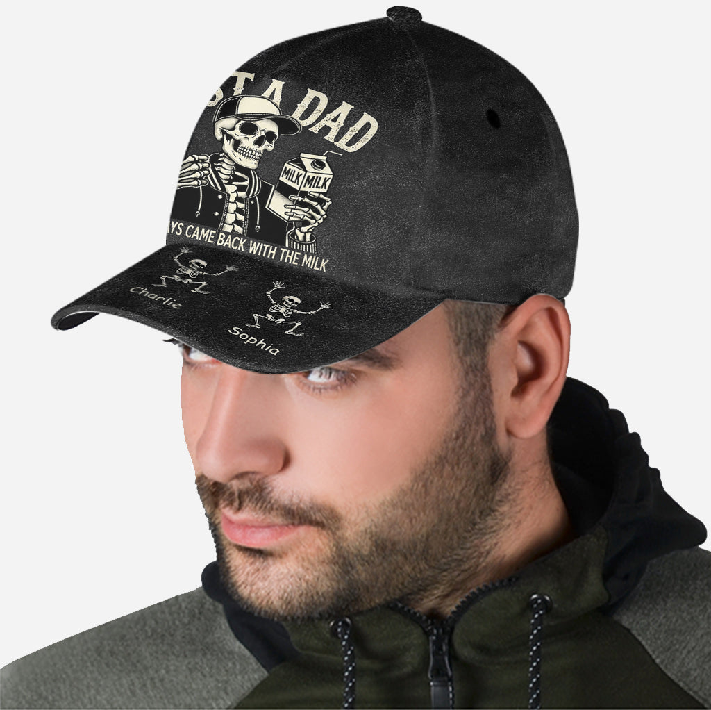 Just A Dad Who Always Came Back With The Milk Funny Skeleton - Personalized Father Classic Cap