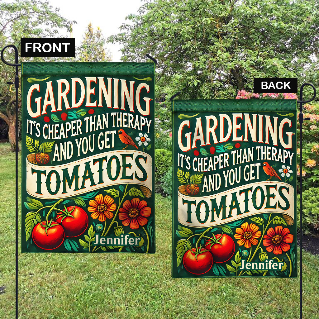 Gardening It's Cheaper Than Therapy And You Get Tomatoes - Personalized Gardening Garden Flag