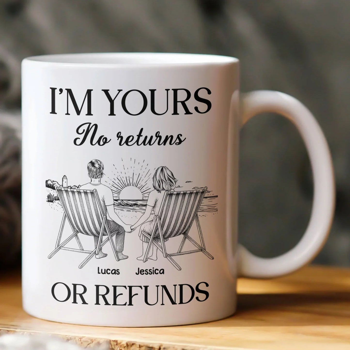 I’m Yours No Returns or Refunds – Personalized Mug for Lovers, Custom White Ceramic or Color Changing Cup