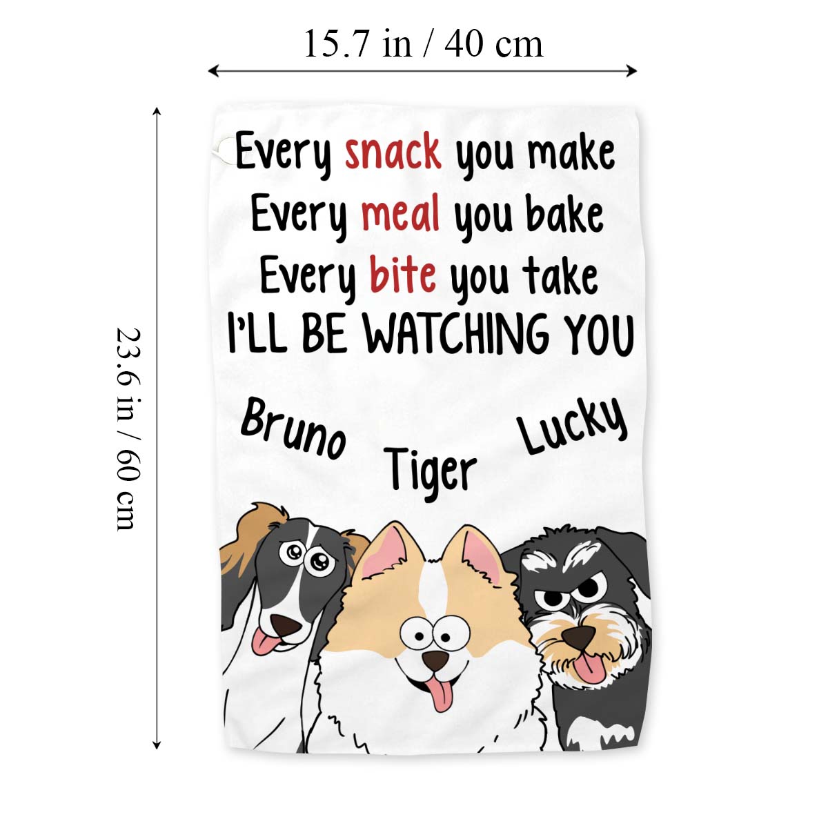 Every Snack You Make I’ll Be Watching You - Gift for dog lovers, cat lover - Personalized Towel