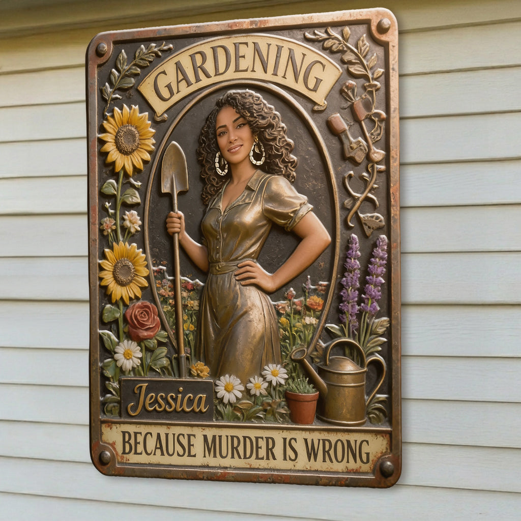 Gardenning Because Murder Is Wrong - Personalized Gardening 3D Printed Cut Metal Sign