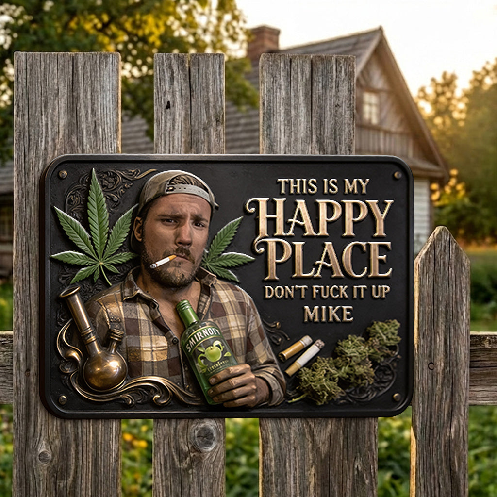 Cannabis Enthusiast, Custom From Any Photo, This Is My Happy Place - Personalized Weed 3D Printed Cut Metal Sign