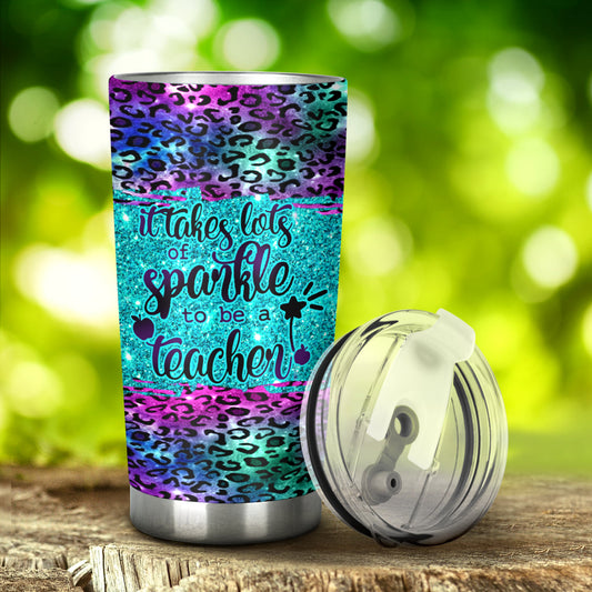 It Takes Lots Of Sparkle To Be A Teacher Faux Glitter Print Teacher Tumbler 0622