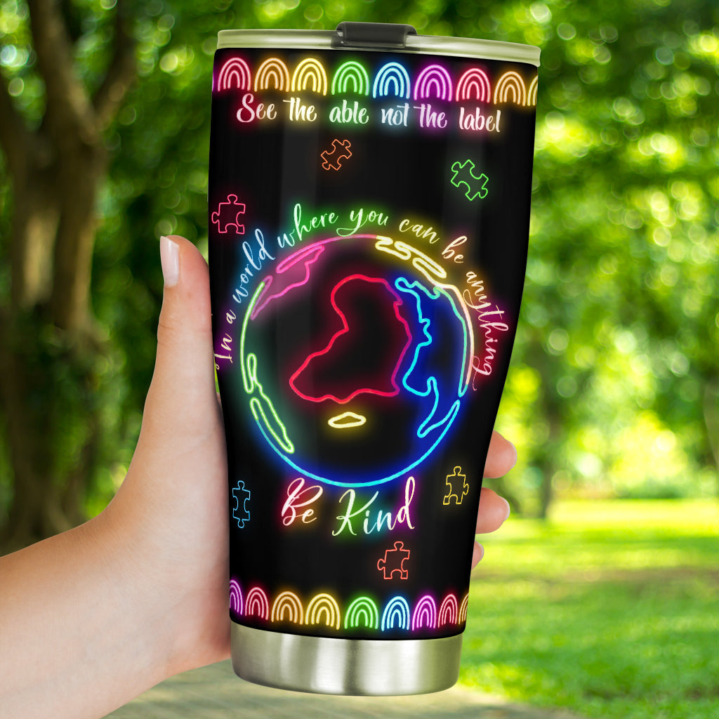See The Able Not The Label Autism Awareness Tumbler 0622