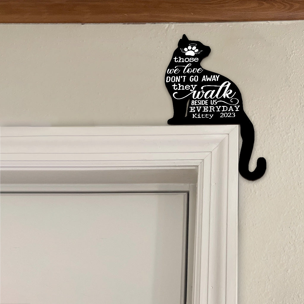 Those We Love Don't Go Away - Gift for cat lovers, who lost cat - Personalized Door Frame Decoration