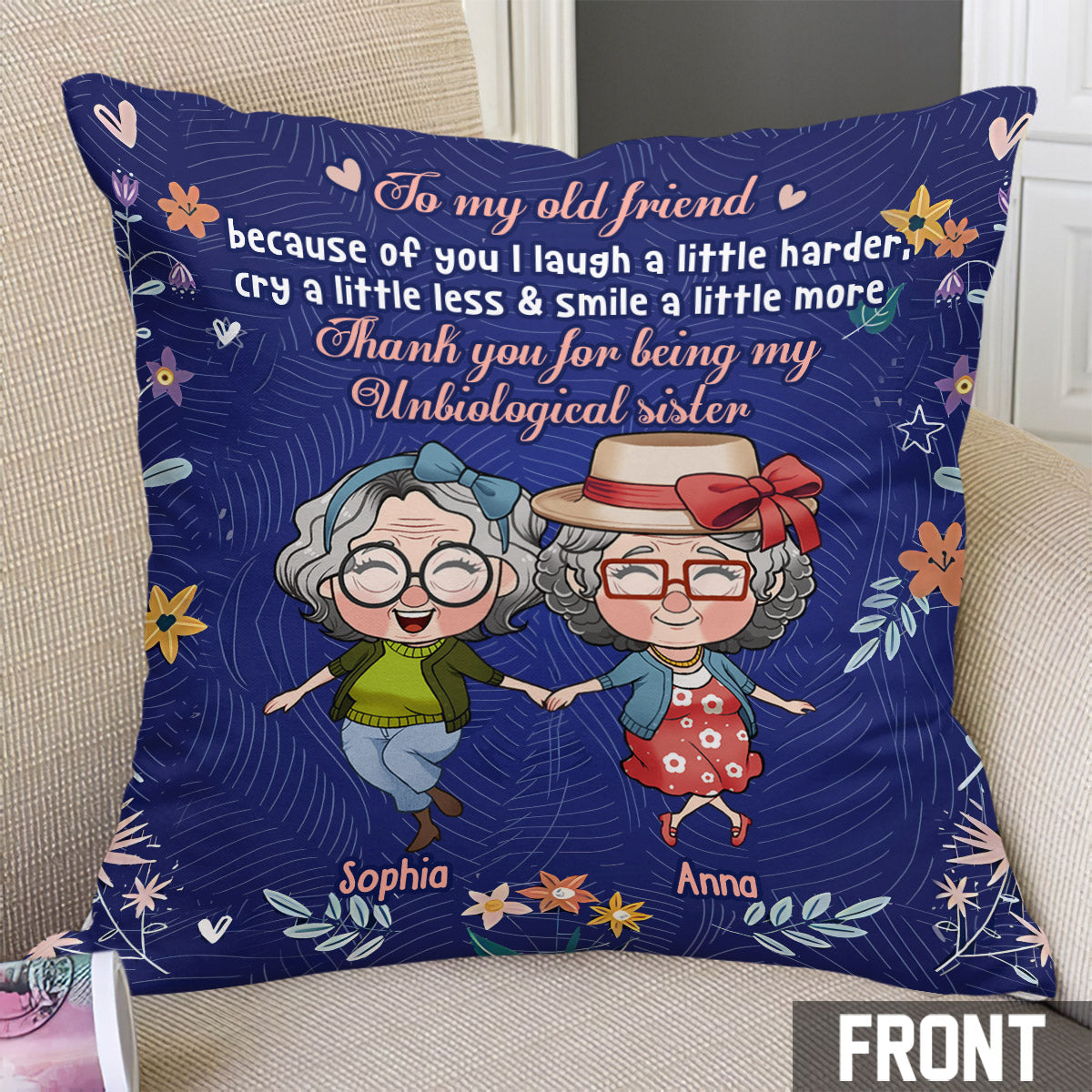 To My Old Friend Because Of You I Laugh A Little Harder - Personalized Bestie Throw Pillow