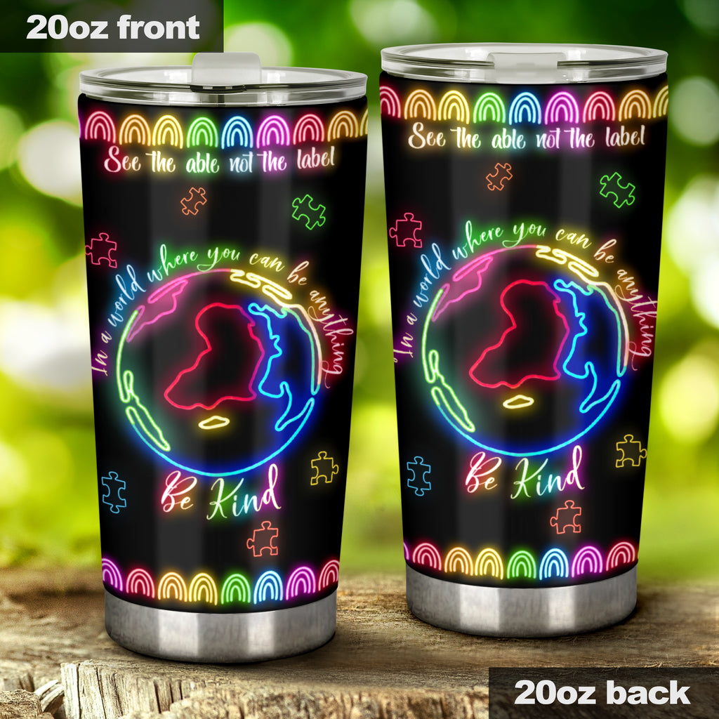 See The Able Not The Label Autism Awareness Tumbler 0622