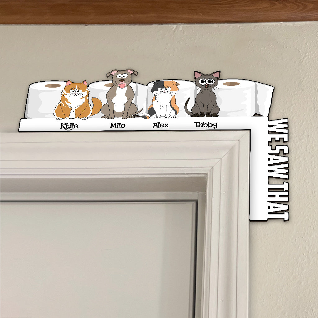 We Saw That - Personalized Cat Door Frame Decoration