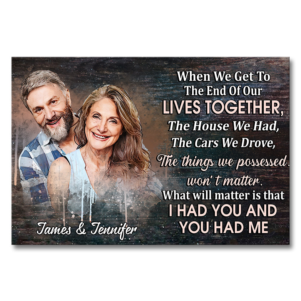 When We Get To The End Of Our Lives Together - Personalized Couple Canvas And Poster