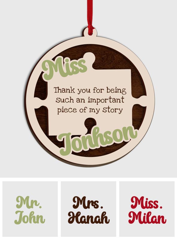 Thank You For Being Suck An Important Piece Of My Story - Personalized Teacher 2 Layered Piece Ornament