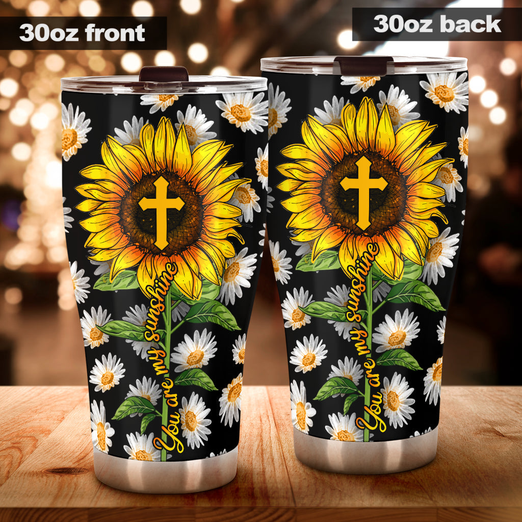 You Are My Sunshine Christian Tumbler 0622