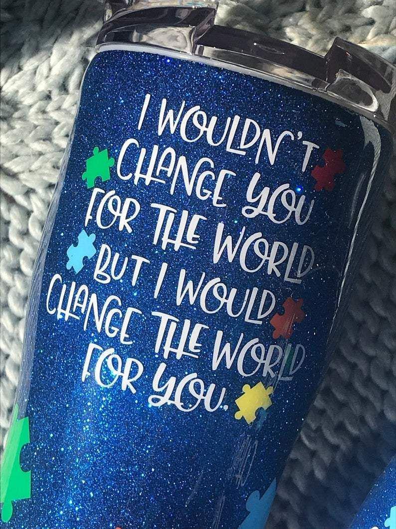I Change The World For You - Autism Awareness Tumbler 0921