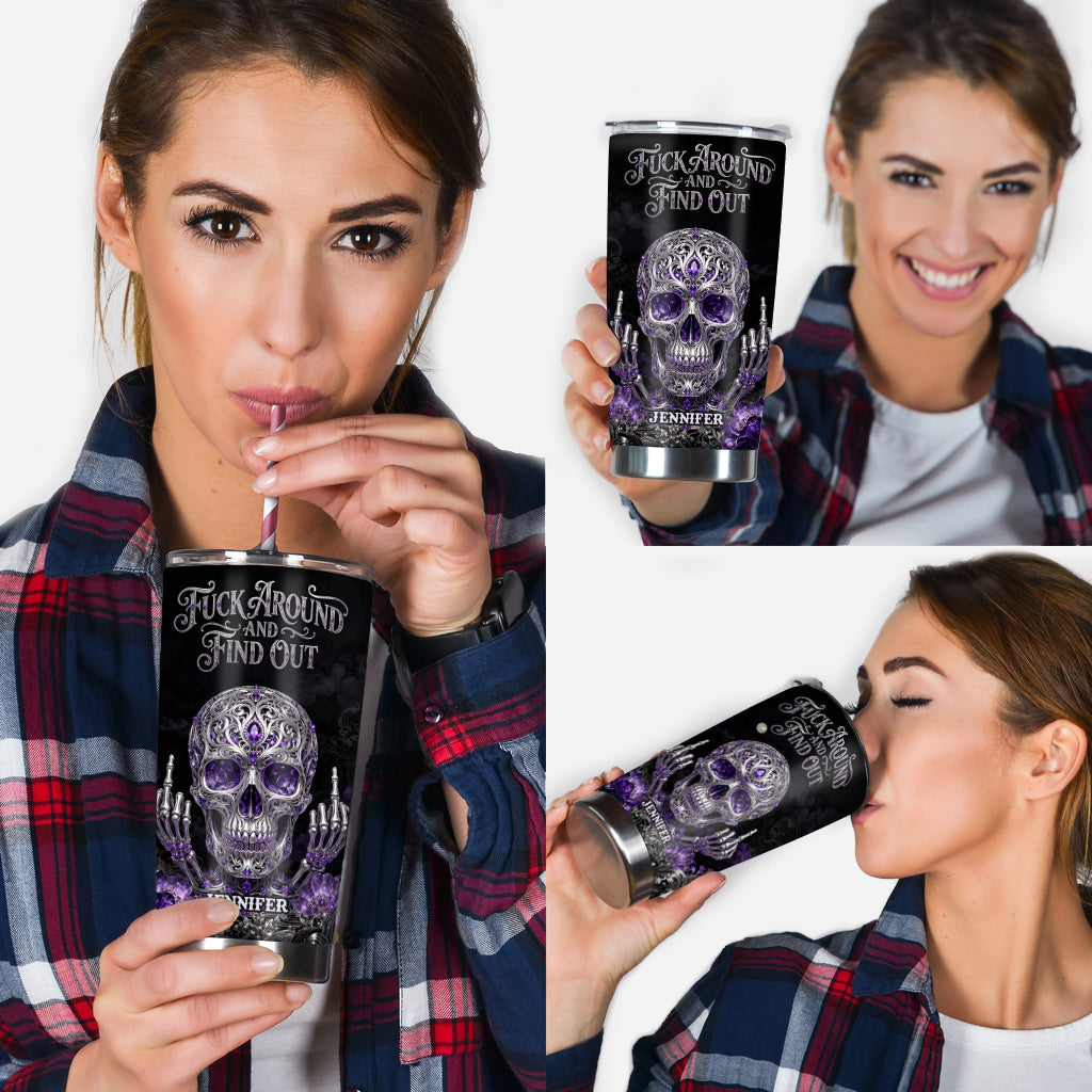 Fck Around And Find Out - Personalized Skull Tumbler