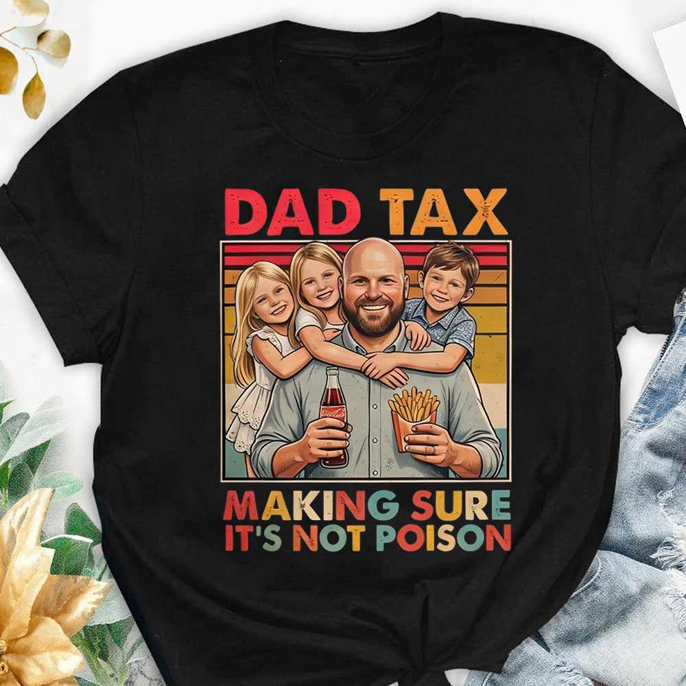 Funny Dad Tax - Personalized Father T-shirt And Hoodie