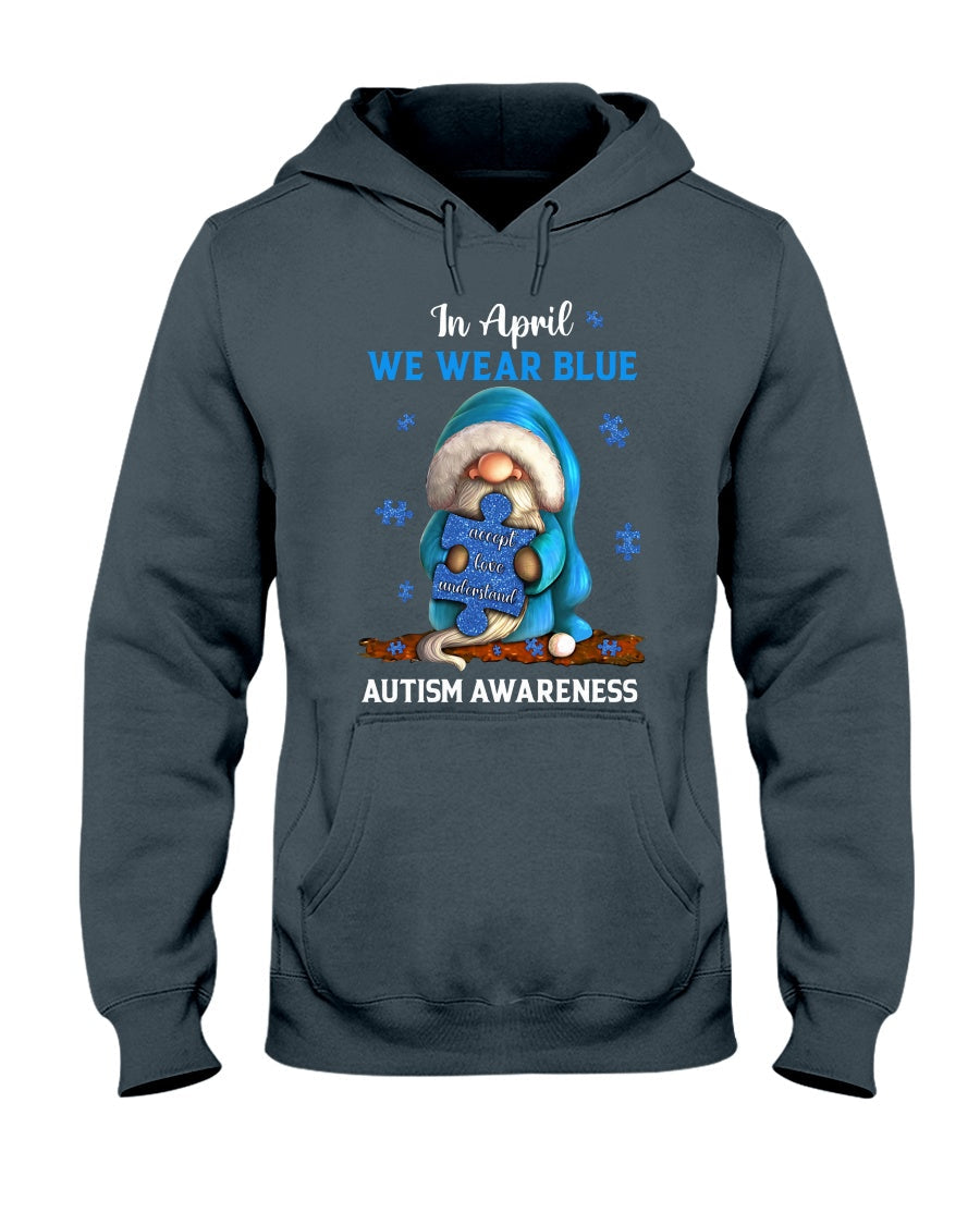 In April We Wear Blue Accept Love Understand - Autism Awareness T-shirt and Hoodie 0921