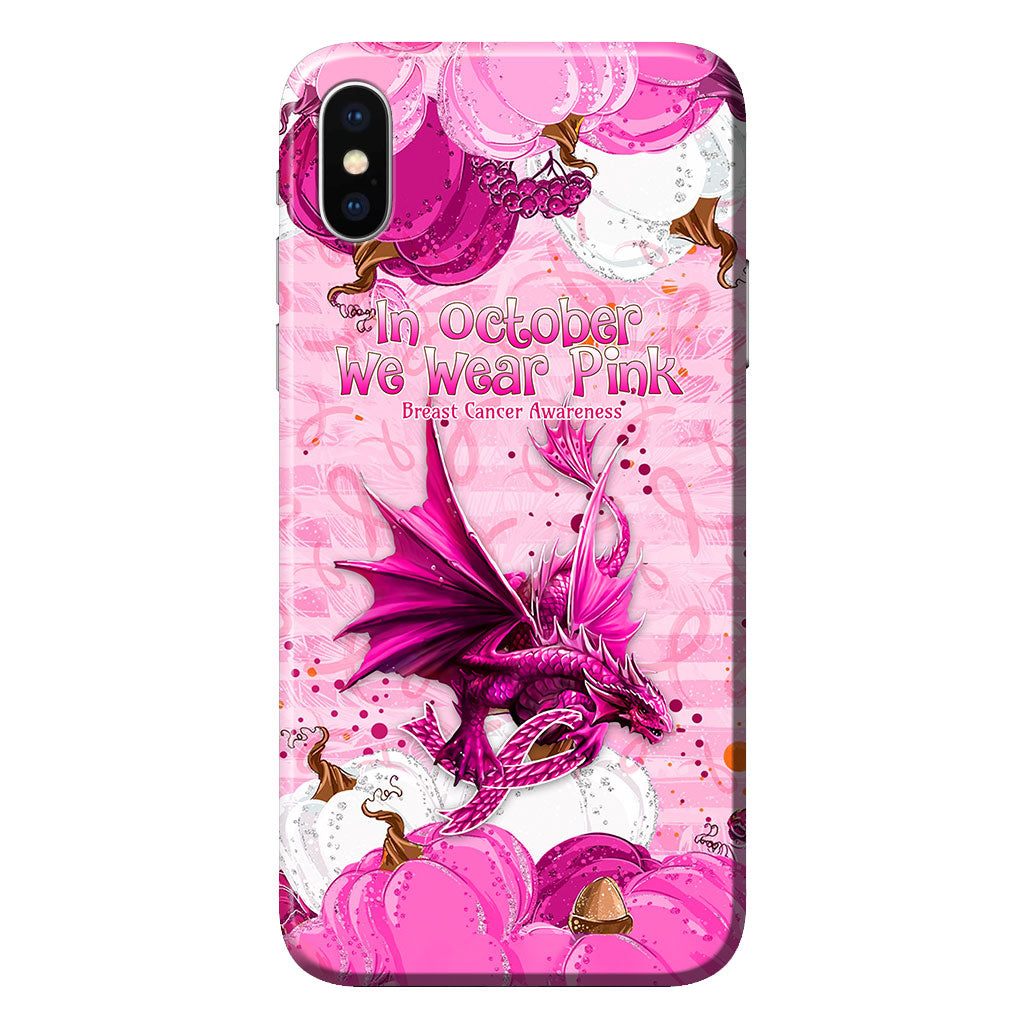 In October We Wear Pink Dragon - Breast Cancer Awareness Phone Case
