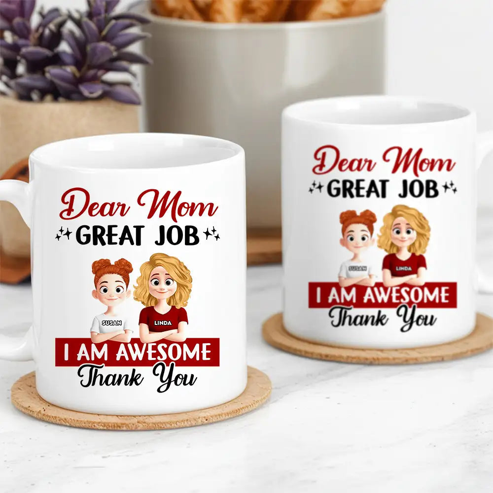 Funny Mom Coffee Mug - “Dear Mom, Great Job” Personalized Ceramic Mug with Custom Kid Design