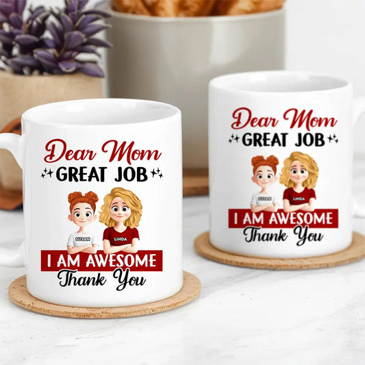 Funny Mom Coffee Mug - “Dear Mom, Great Job” Personalized Ceramic Mug with Custom Kid Design