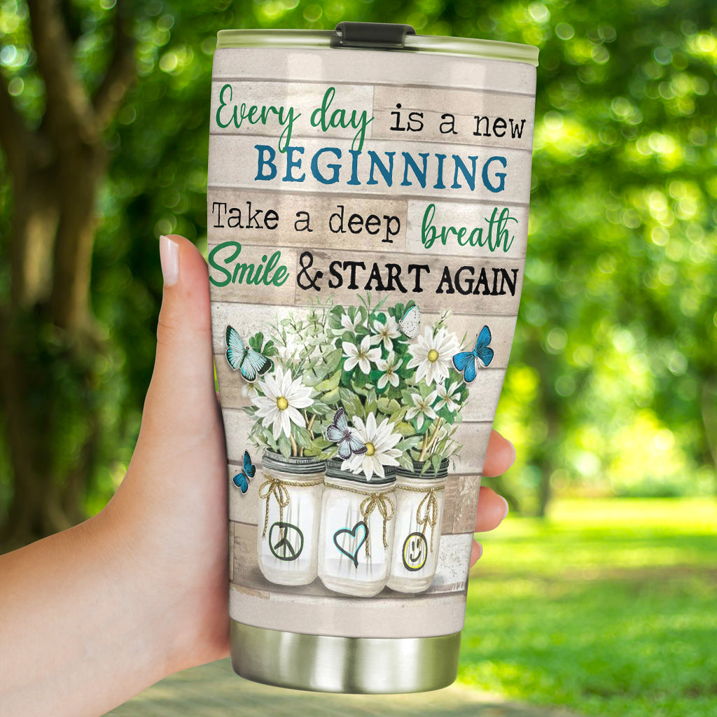 Everyday Is A New Beginning Hippie Tumbler 0622