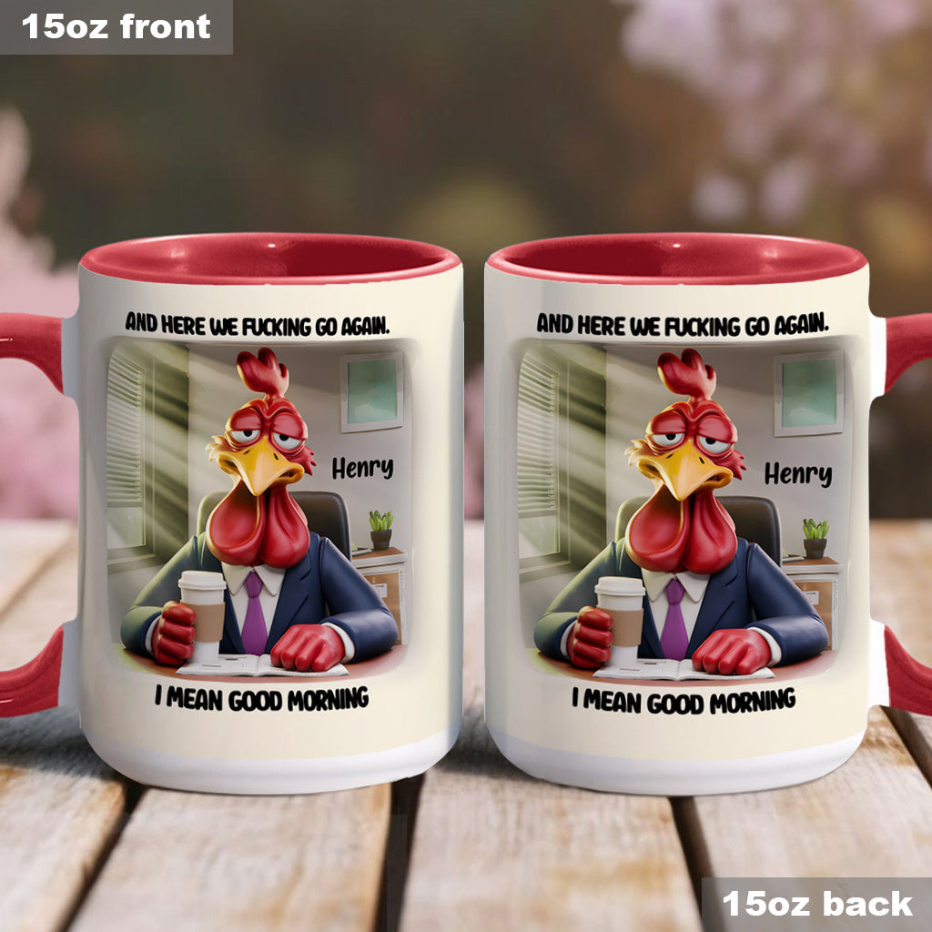 And Here We Fucking Go Again - Personalized Colleague Accent Mug