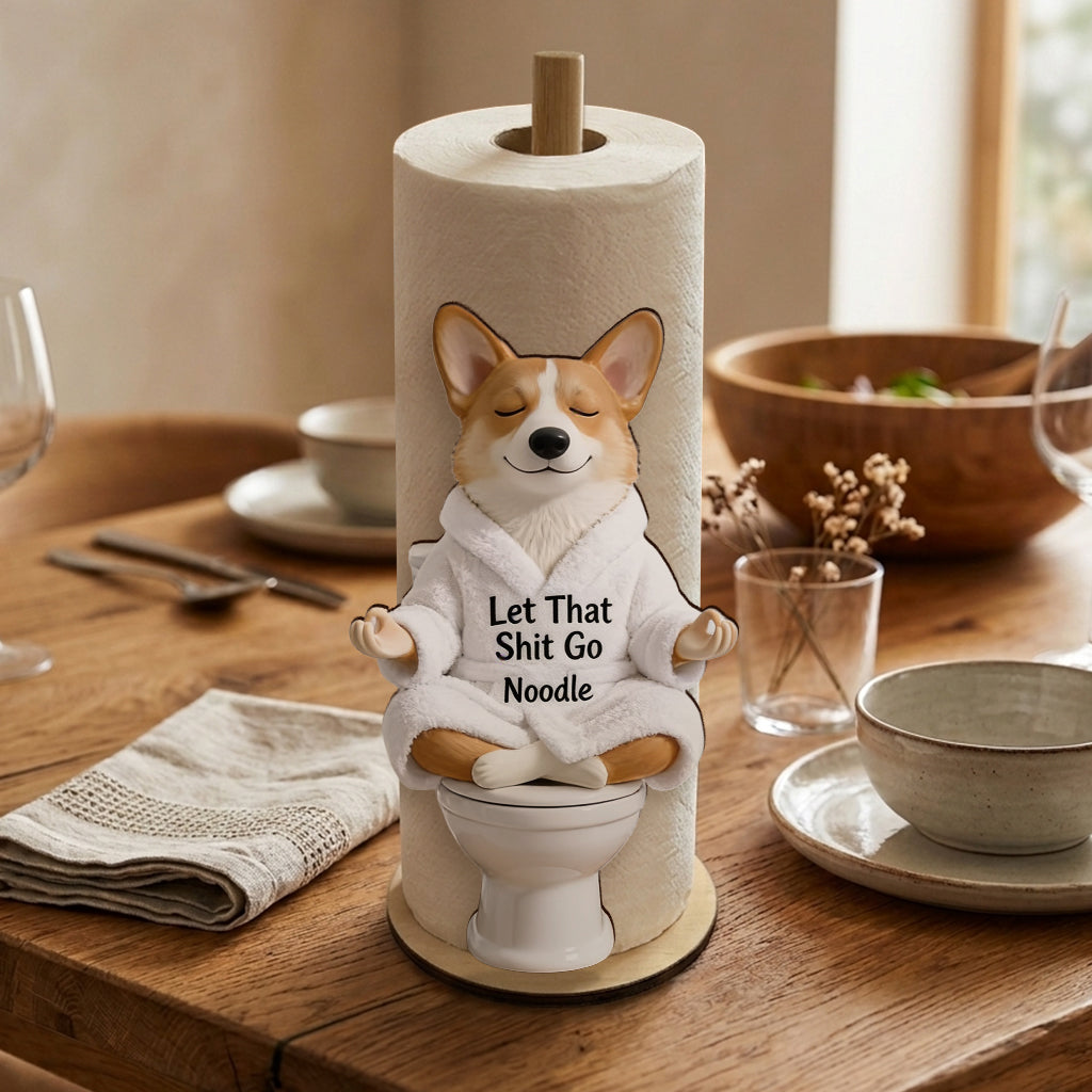 Let That Shit Go - Personalized Dog Paper Towel Stand
