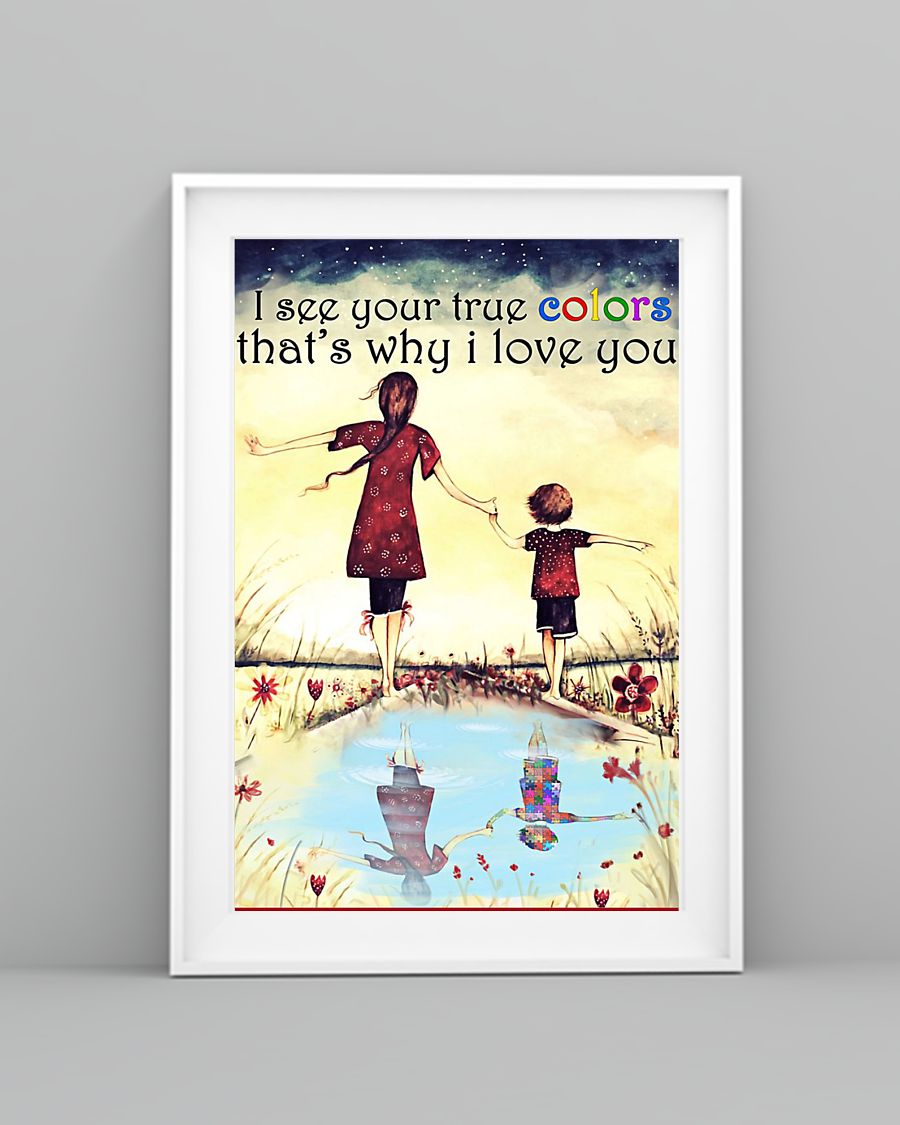 I See Your True Colors That'S Why I Love You - Autism Awareness Poster 0921