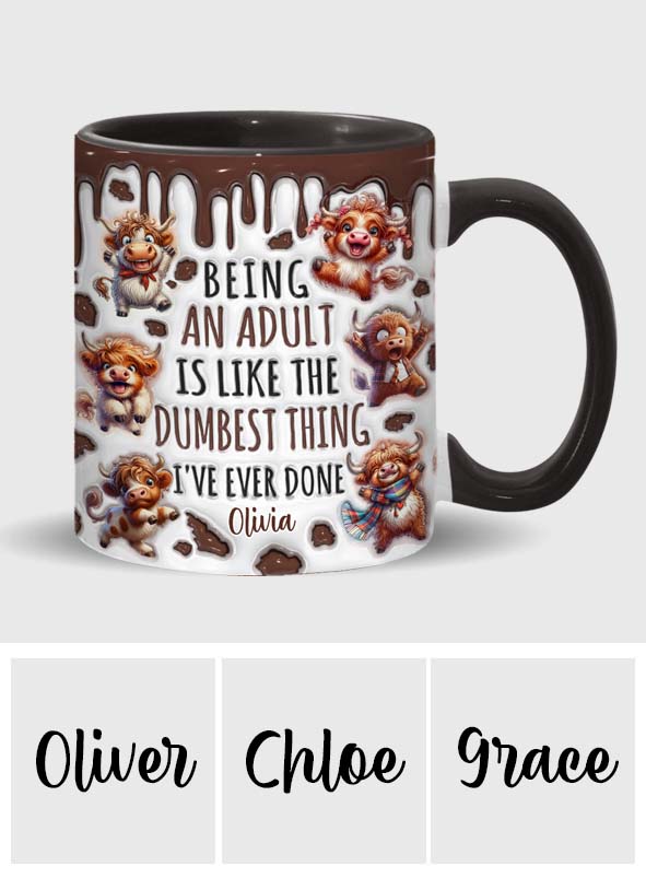 Being An Adult Is Like The Dumbest Thing - Personalized Accent Mug